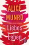 Alice Munro: Liebes Leben, Buch