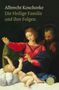 Albrecht Koschorke: Die Heilige Familie und ihre Folgen, Buch, Buch