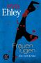 Eva Ehley: Frauen lügen, Buch, Buch