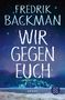 Fredrik Backman: Wir gegen euch, Buch