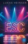 LUKAS HEINSER. ESC. DAS KLEINSTE BUCH ZUM GRÖSSTEN MUSIKEREIGNIS. Farbig beleuchtete Bühne mit großem ESC-Logo., Buch