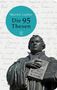 Martin Luther: Die 95 Thesen, Buch, Buch
