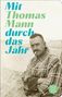 Thomas Mann: Mit Thomas Mann durch das Jahr, Buch