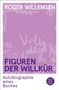 Roger Willemsen: Figuren der Willkür, Buch