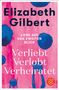 Elizabeth Gilbert: Verliebt Verlobt Verheiratet, Buch