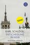 Karl Schlögel: Entscheidung in Kiew, Buch