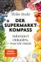 Thilo Bode: Der Supermarkt-Kompass, Buch