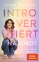 Saskia Fröhlich: Introvertiert, na und?, Buch, Buch