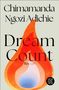 "Chimamanda Ngozi Adichie, Dream Count, Roman." Illustration einer mehrfarbigen Flamme mit Logo unten rechts., Buch