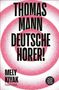 „THOMAS MANN DEUTSCHE HÖRER! MELY KIYAK hört mit“. Rote Kreise auf weißem Hintergrund, unten rechts ein Logo., Buch