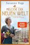 "Melodie der neuen Welt: Echo der Heimat", Susanne Popp, SPIEGEL Bestseller-Autorin. Frau mit Blumen vor historischer Kulisse., Buch