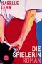 "Isabelle Lehn, Die Spielerin, Roman." Eine bunte Illustration einer Person in weißem Hemd und rotem Rock, die eine Tasche hält.