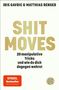 "IRIS GAVRIC & MATTHIAS RENGER, SHIT MOVES, 20 manipulative Tricks und wie du dich dagegen wehrst." SPIEGEL Bestseller-Label., Buch