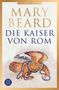 Text: "Mary Beard, Die Kaiser von Rom". Illustration: Ein Adler greift eine Schlange. Oben ist ein brauner Rand., Buch