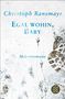 Christoph Ransmayr: Egal wohin, Baby, Buch, Buch