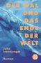 Der Text in großen Buchstaben: "DER WAL UND DAS ENDE DER WELT". Ein Wal schwimmt in einem blauen Meer., Buch