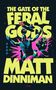 "The Gate of the Feral Gods" und "Matt Dinniman". Mann und Katze in dynamischen Posen mit buntem Hintergrund., Buch