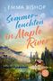 Oben steht "EMMA BISHOP". Darunter "Sommerleuchten in Maple River". Unten: Berglandschaft mit See, Hütte und Bäumen., Buch