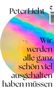 Peterlicht: Wir werden alle ganz schön viel ausgehalten haben müssen, Buch