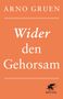 Arno Gruen: Wider den Gehorsam, Buch