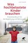 Udo Baer: Was hochbelastete Kinder brauchen, Buch, Buch