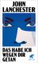 "JOHN LANCHESTER | DAS HABE ICH WEGEN DIR GETAN | Roman | Klett-Cotta." Illustration: blaues Gesicht mit intensiven Augen., Buch