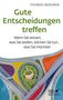 Thomas Bergner: Gute Entscheidungen treffen, Buch