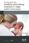 Kindliche Entwicklung zwischen Ur-Angst und Ur-Vertrauen, Buch, Buch