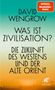 David Wengrow: Was ist Zivilisation?, Buch, Buch