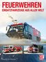 "FEUERWEHREN EINSATZFAHRZEUGE AUS ALLER WELT" oben, drei Bilder von Feuerwehrfahrzeugen darunter. Autor: Joachim M. Köstnick., Buch