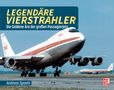 „LEGENDÄRE VIERSTRAHLER. Die Goldene Ära der großen Passagierjets. Andreas Spaeth.“ Ein Flugzeug hebt ab., Buch