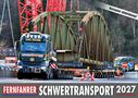 Text: "FERNFAHRER SCHWERTRANSPORT 2027 KALENDER". Ein großer Lkw transportiert ein massives Brückenteil.