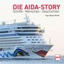 Aufschrift: "Die AIDA-Story: Schiffe – Menschen – Geschichten". Ein großes Kreuzfahrtschiff, vorne kunstvoll bemalt., Buch