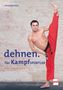 "dehnen. für Kampfsportler." Ein Mann in roten Hosen führt einen hohen Bein-Stretch vor. Logo unten rechts., Buch