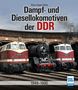 Klaus-Jürgen Kühne: Dampf- und Diesellokomotiven der DDR, Buch