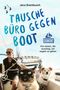 „Jens Brambusch, Tausche Büro gegen Boot, Dumont, Von einem, der ausstieg, um segeln zu gehen.“ Ein Mann, Katze, Hund auf Segelboot., Buch