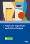 Judith S. Beck: Praxis der Kognitiven Verhaltenstherapie, Buch,Div.