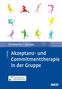 Claudia Dambacher: Akzeptanz- und Commitmenttherapie in der Gruppe, 1 Buch und 1 Diverse