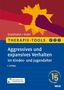 Dörte Grasmann: Therapie-Tools Aggressives und expansives Verhalten im Kindes- und Jugendalter, Buch
