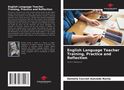 Daniella Corcioli Azevedo Rocha: English Language Teacher Training, Practice and Reflection, Buch