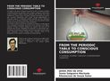 James Alex da Silva: From The Periodic Table To Conscious Consumption, Buch