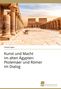 Hisham Aglan: Kunst und Macht im alten Ägypten: Ptolemäer und Römer im Dialog, Buch