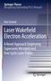 Karl Schmid: Laser Wakefield Electron Acceleration, Buch