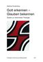 Matthias Freudenberg: Gott erkennen - Glauben bekennen, Buch