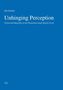Der Text lautet: Inês Robalo, Unhinging Perception, Fiction and Materiality in the Nineteenth-century Realist Novel. Blauer Hintergrund., Buch