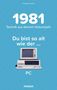 Christian Immler: Du bist so alt wie ... Technikwissen für Geburtstagskinder 1981, Buch
