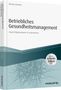 Thomas Artmann: Betriebliches Gesundheitsmanagement - inkl. Arbeitshilfen online, Buch