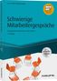 Franz Hölzl: Schwierige Mitarbeitergespräche - inkl. Arbeitshilfen online, Buch