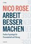 Nico Rose: Arbeit besser machen, Buch