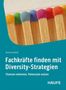 Verena Schmidt: Fachkräfte finden mit Diversity-Strategien, Buch